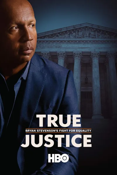 True Justice: Bryan Stevenson's Fight for Equality