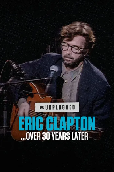 Eric Clapton Unplugged…Over 30 Years Later