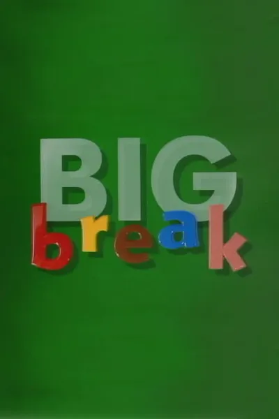 Big Break