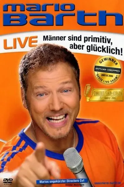 Mario Barth: Männer sind primitiv, aber glücklich!