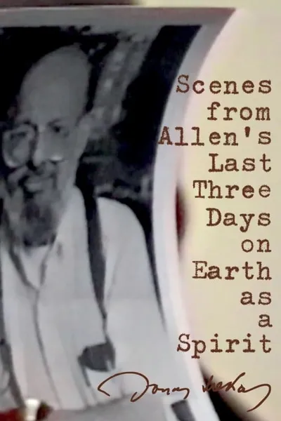 Scenes from Allen's Last Three Days on Earth as a Spirit