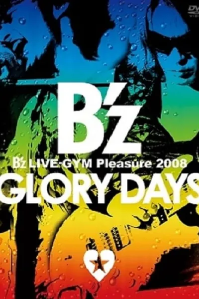 B'z LIVE-GYM Pleasure 2008 -GLORY DAYS-