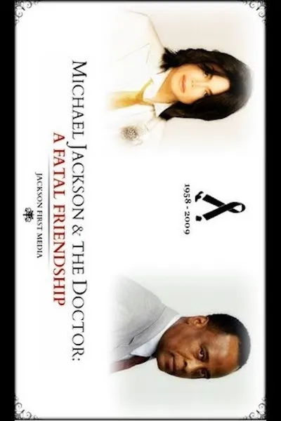 Michael Jackson and the Doctor, A Fatal Friendship