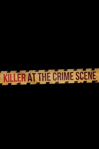 Killer at the Crime Scene