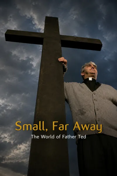 Small, Far Away: The World of Father Ted