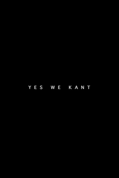 Yes We Kant