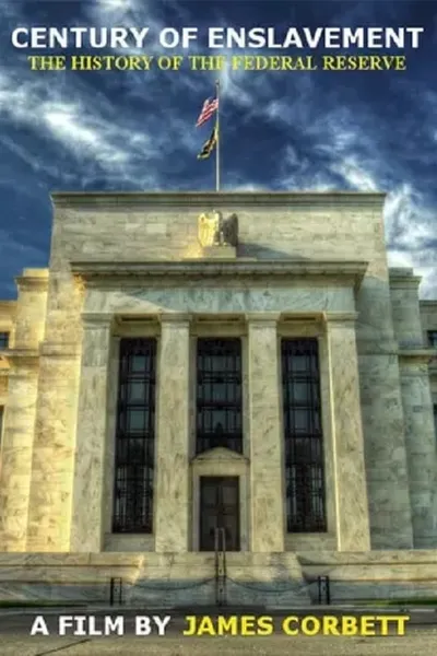 Century of Enslavement: The History of the Federal Reserve