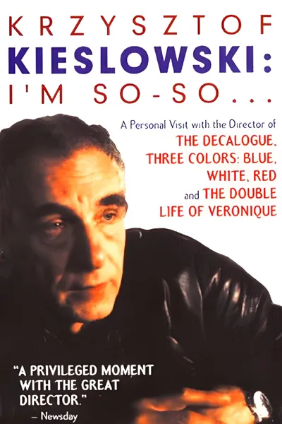 Krzysztof Kieslowski: I'm So-So...