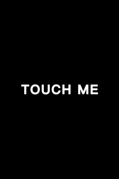 Touch Me