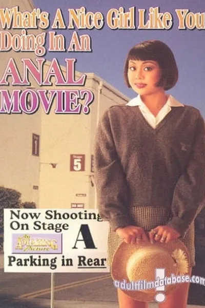 What's a Nice Girl Like You Doing in an Anal Movie