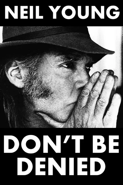 Neil Young: Don't Be Denied