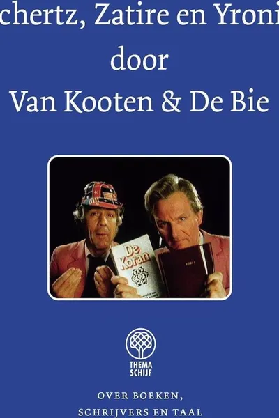 Van Kooten & De Bie - Schertz, Zatire en Yronie