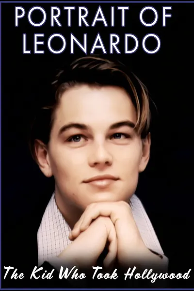 Portrait of Leonardo: The Kid Who Took Hollywood