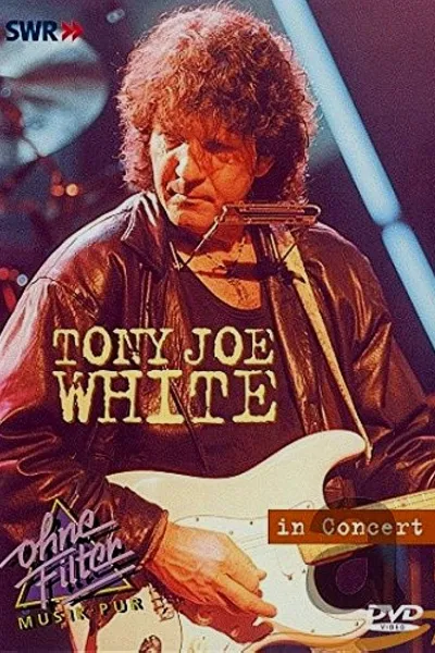 Tony Joe White: In Concert - Ohne Filter