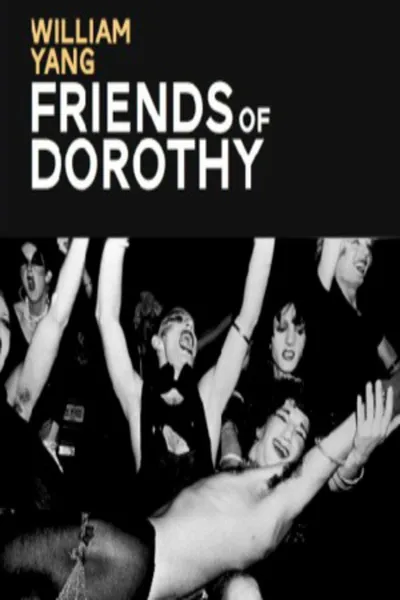 William Yang: Friends of Dorothy