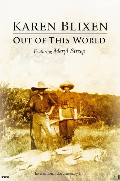 Karen Blixen: Out of This World