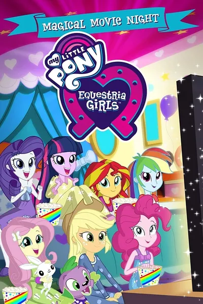 My Little Pony: Equestria Girls - Magical Movie Night