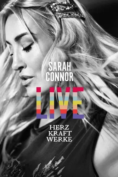 Sarah Connor - Herz Kraft Werke Live