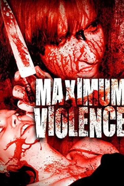 Maximum Violence