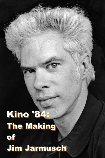 Kino '84: The Making of Jim Jarmusch