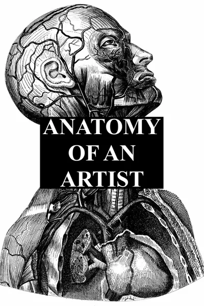 Anatomy of an Artist