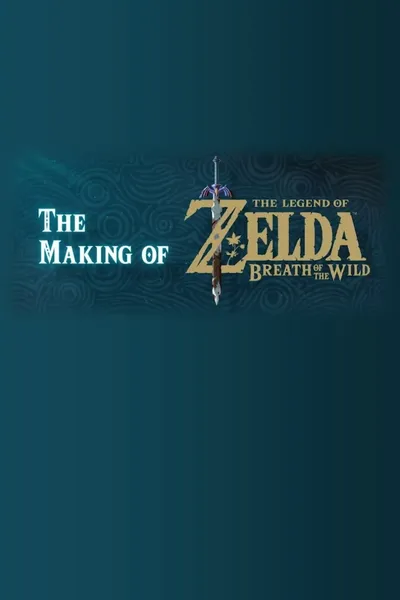 The Making of The Legend of Zelda: Breath of the Wild