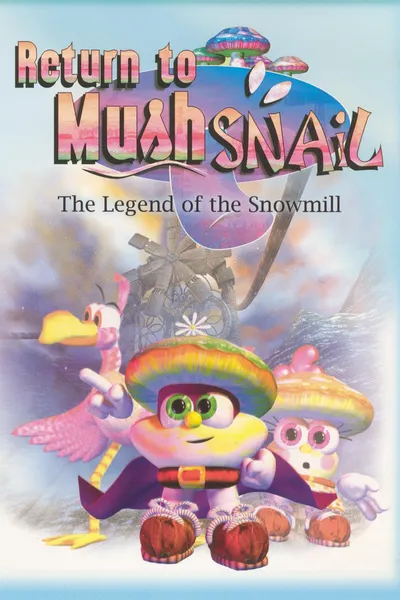 Return to Mushsnail: The Legend of the Snowmill