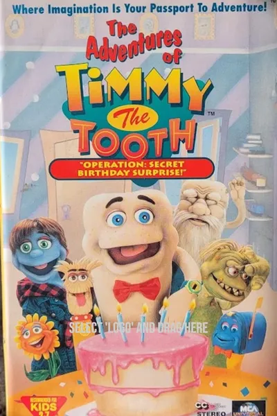 The Adventures of Timmy the Tooth: Operation Secret Birthday Surprise