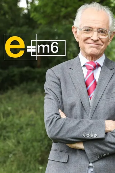 E=M6