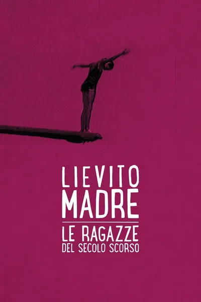 Lievito madre – Le ragazze del secolo scorso