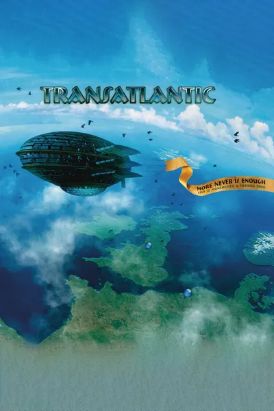 Transatlantic: More Never Is Enough