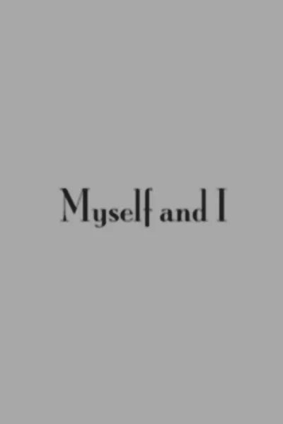 Myself and I