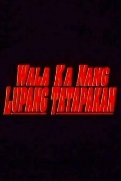 Wala Ka Nang Lupang Tatapakan