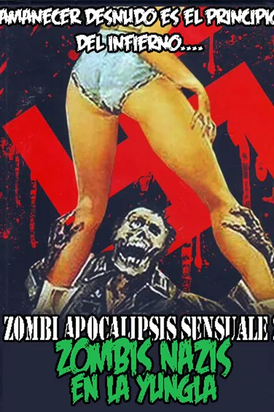 Zombi Apocalipsis Sensuale 2: Zombis Nazis en la Yungla