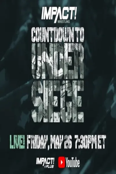 Countdown to Impact Wrestling: Under Siege 2023