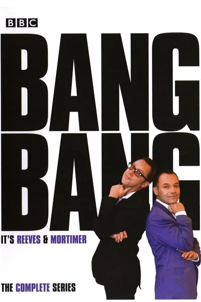 Bang, Bang, It's Reeves and Mortimer