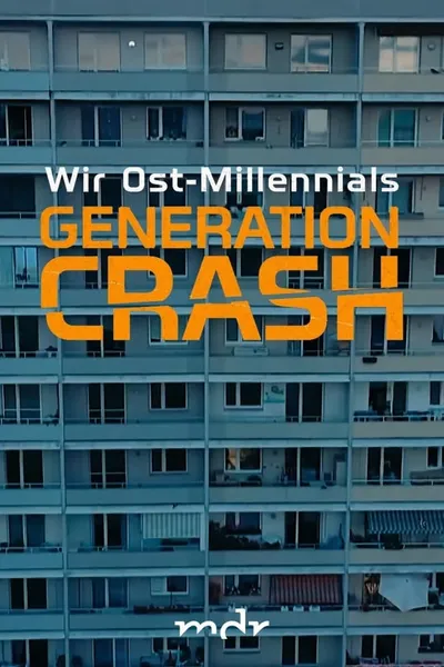 Generation Crash - Wir Ost-Millennials