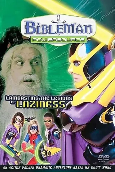 Bibleman Powersource: Lambasting the Legions of Laziness