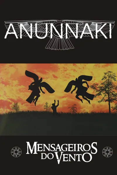 Anunnaki – Messengers of the Wind