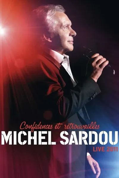 Michel Sardou - Confidences Et Retrouvailles - Live 2011