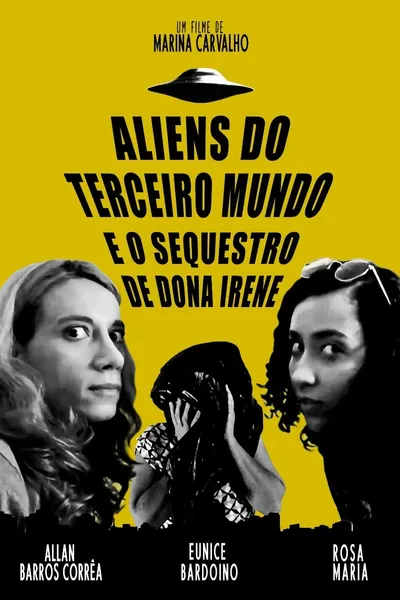 Aliens do terceiro mundo e o sequestro de Dona Irene