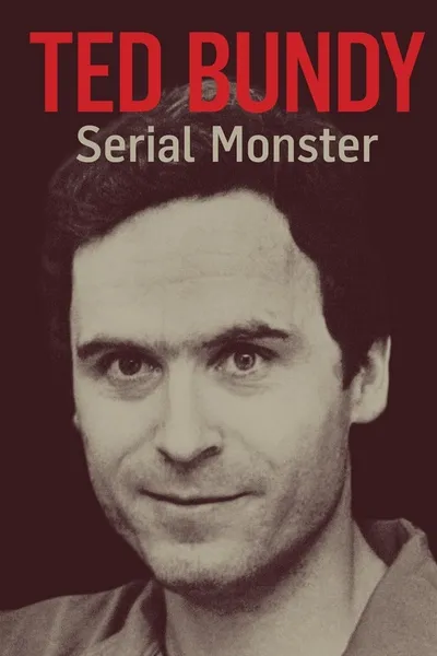 Ted Bundy: Serial Monster