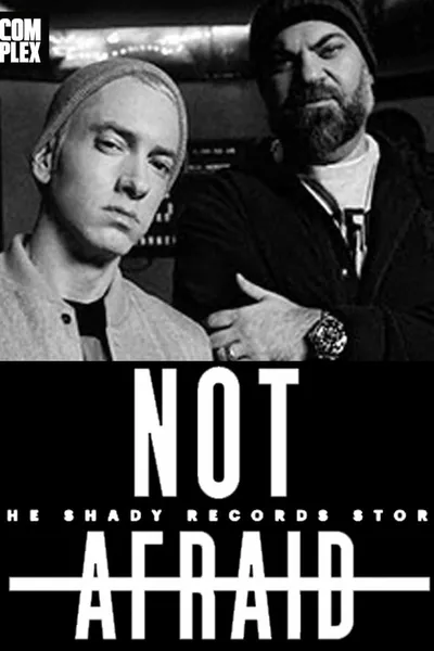 Not Afraid: The Shady Records Story