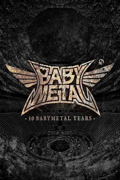 BABYMETAL - 10 BABYMETAL Years Chronicle