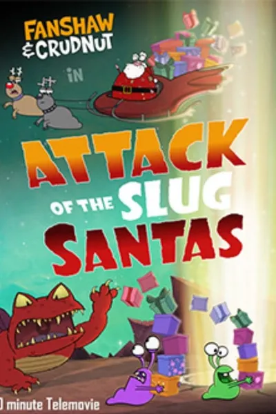 Fanshaw & Crudnut in Attack of the Slug Santas