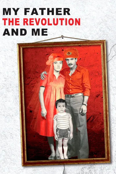 Mon père, la révolution et moi