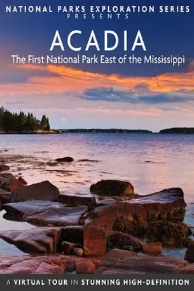 National Parks Exploration Series: Acadia - The First National Park East of the Mississippi