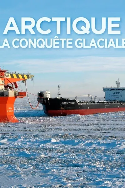 Arctique, la conquête glaciale