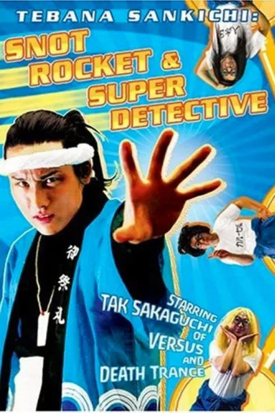 Tebana Sankichi: Snot Rocket & Super Detective