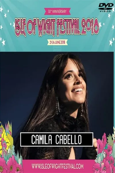 Camila Cabello: Isle Of Wight Festival 2018